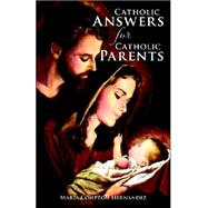 Catholic Answers for Catholic Parents