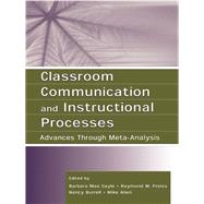 Classroom Communication and Instructional Processes : Advances Through Meta-Analysis