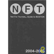 Not for Tourists 2004-2005 Guide to Boston