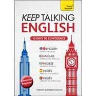 Keep Talking English Audio Course - Ten Days to Confidence Advanced beginner's guide to speaking and understanding with confidence,9781444193145