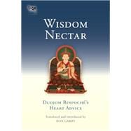 Wisdom Nectar Dudjom Rinpoche's Heart Advice book cover, ISBN 9781645473145