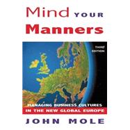 Mind Your Manners Managing Business Cultures in the New Global Europe