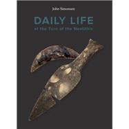 Daily Life at the Turn of the Neolithic