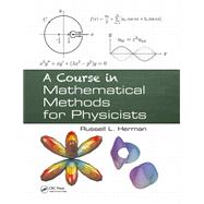 A Course in Mathematical Methods for Physicists