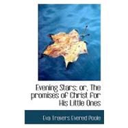 Evening Stars; Or, the Promises of Christ for His Little Ones