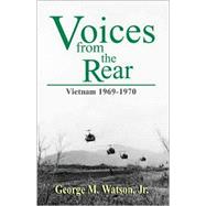 Voices from the Rear : Vietnam, 1969-1970