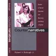 Counternarratives: Studies of Teacher Education and Becoming and Being a Teacher