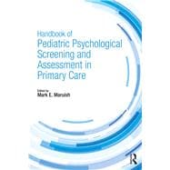 Handbook of Pediatric Psychological Screening and Assessment in Primary Care