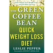 The Green Coffee Bean Quick Weight Loss Diet