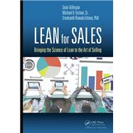 Lean for Sales: Bringing the Science of Lean to the Art of Selling