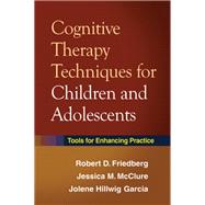 Cognitive Therapy Techniques for Children and Adolescents