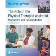 The Role of the Physical Therapist Assistant: Regulations and Responsibilities Regulations and Responsibilities