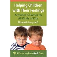 Helping Children with Their Feelings Activities & Games for All Kinds of Kids