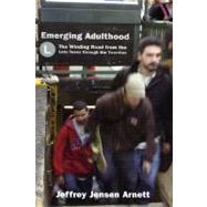 Emerging Adulthood The Winding Road from the Late Teens through the Twenties