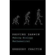Proving Darwin : Making Biology Mathematical