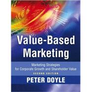 Value-based Marketing Marketing Strategies for Corporate Growth and Shareholder Value