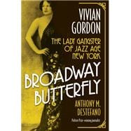 Broadway Butterfly: Vivian Gordon The Lady Gangster of Jazz Age New York book cover, ISBN 9780806543147