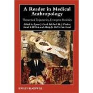 A Reader in Medical Anthropology Theoretical Trajectories, Emergent Realities