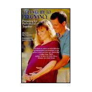 A Guy's Guide to Pregnancy: Preparing for Parenthood Together