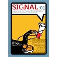 Signal 01 : A Journal of International Political Graphics