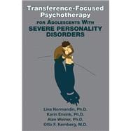 Transference-focused Psychotherapy for Adolescents With Severe Personality Disorders