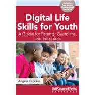 Digital Life Skills for Youth A Guide for Parents, Guardians, and Educators
