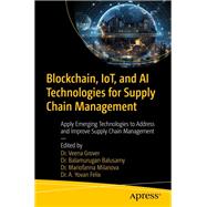 Blockchain, IoT, and AI Technologies for Supply Chain Management