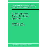 A Local Spectral Theory for Closed Operators
