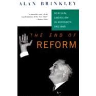 The End Of Reform New Deal Liberalism in Recession and War