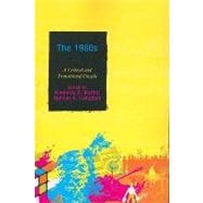 The 1980s A Critical and Transitional Decade,9780739143148