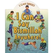 I Can Say Bismillah Anywhere!