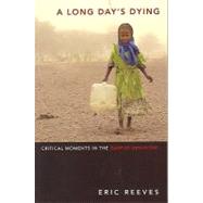 A Long Day's Dying: Critical Moments in the Darfur Genocide