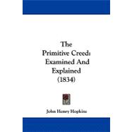 Primitive Creed : Examined and Explained (1834)