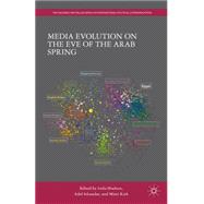 Media Evolution on the Eve of the Arab Spring