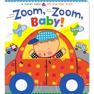 Zoom, Zoom, Baby! A Karen Katz Lift-the-Flap Book