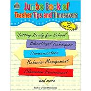 Jumbo Book of Teacher Tips and Timesavers,9781576903148