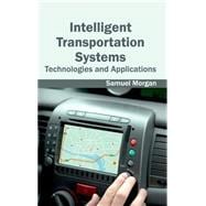 Intelligent Transportation Systems: Technologies and Applications