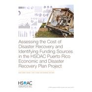 Assessing the Cost of Disaster Recovery and Identifying Funding Sources in the HSOAC Puerto Rico Economic and Disaster Recovery Plan Project