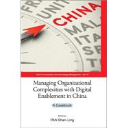 Managing Organizational Complexities with Digital Enablement in China