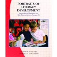 Portraits of Literacy Development Instruction and Assessment in a Well-Balanced Literacy Program, K-3