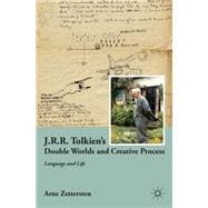J.R.R. Tolkien's Double Worlds and Creative Process Language and Life