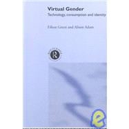 Virtual Gender: Technology, Consumption and Identity Matters