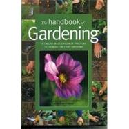 The Handbook of Gardening: A Concise Encyclopedia of Practical Techniques for Every Gardner