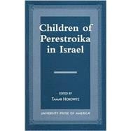Children of Perestroika in Israel