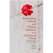 Reconciling Cultural and Political Identities in a Globalized World Perspectives on Australia-Turkey Relations