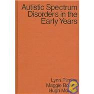 Autistic Spectrum Disorders in the Early Years