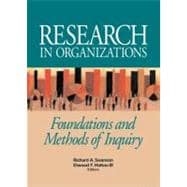 Research in Organizations Foundations and Methods of Inquiry