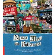 Never Mind the Bollards Full-Colour Book To England's Rock & Pop Landmarks