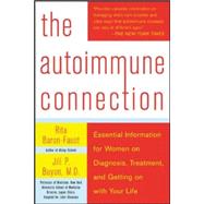 The Autoimmune Connection Essential Information for Women on Diagnosis, Treatment, and Getting On With Your Life