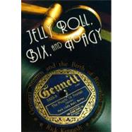 Jelly Roll, Bix, and Hoagy: Gennett Studios and the Birth of the Recorded Jazz